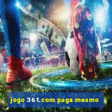 jogo 361.com paga mesmo